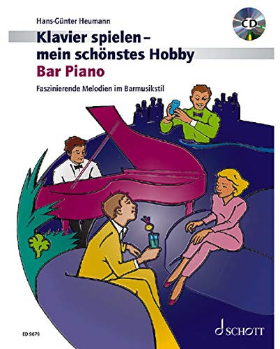 Bar Piano: Faszinierende Melodien im Barmusikstil. Klavier. (Klavier spielen - mein schönstes Hobby)