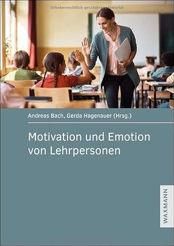 Motivation und Emotion von Lehrpersonen