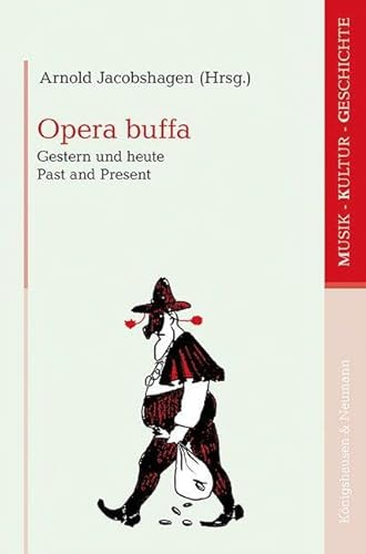 Opera buffa: Gestern und heute – Past and Present (Musik – Kultur – Geschichte)