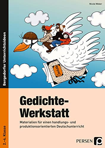 Gedichte-Werkstatt: Materialien für einen handlungs- und produktionsorientierten Deutschunterricht (2. bis 4. Klasse): 2. - 4. Klasse. Materialien für ... und produktionsorientierten Deutschunterricht