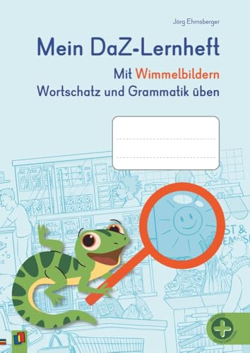 Mein DaZ-Lernheft – Mit Wimmelbildern Wortschatz und Grammatik üben: inkl. interaktiver Übungen und Audio-Dateien