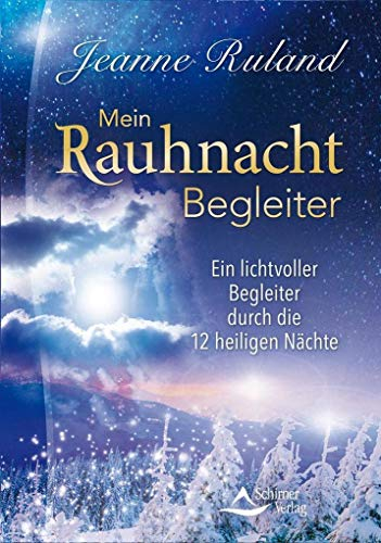 Mein Rauhnacht-Begleiter: Ein lichtvoller Begleiter durch die 12 heiligen Nächte