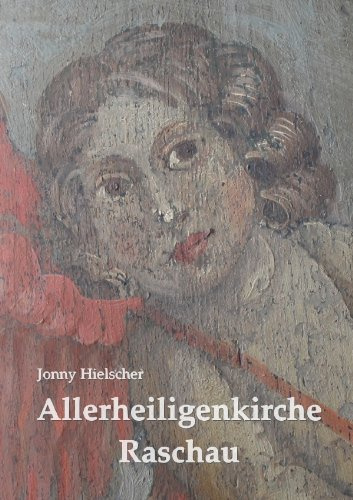 Allerheiligenkirche Raschau: 800 Jahre Kirchengeschichte