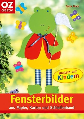 Fensterbilder aus Papier, Karton und Schleifenband: Basteln mit Kindern (Creativ-Taschenbuecher. CTB)