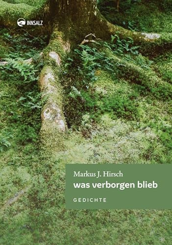was verborgen blieb: Gedichte