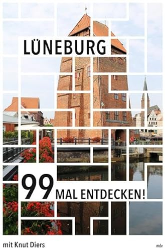 Lüneburg: 99 Mal entdecken!