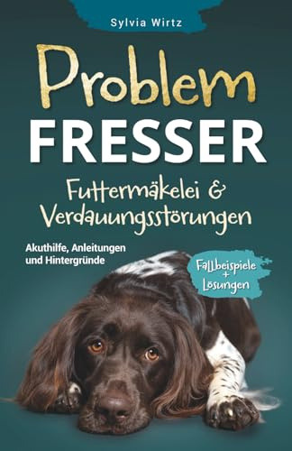Problemfresser – Futtermäkelei & Verdauungsstörungen | Stütze in Futterkrisen: die „Shot-Fütterung“ | Akuthilfen sowie Fallbeispiele mit Lösungen