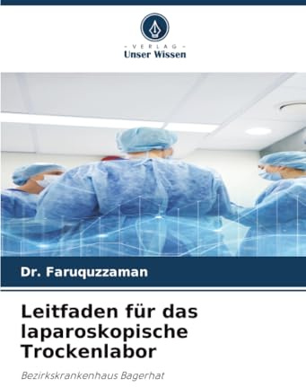 Leitfaden für das laparoskopische Trockenlabor: Bezirkskrankenhaus Bagerhat