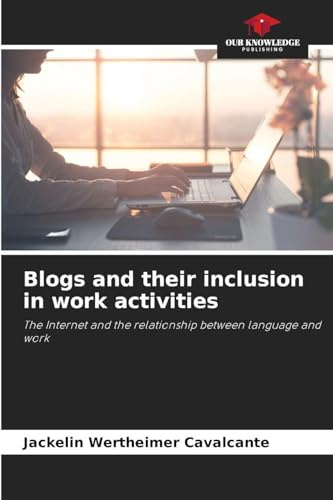 Blogs and their inclusion in work activities: The Internet and the relationship between language and work