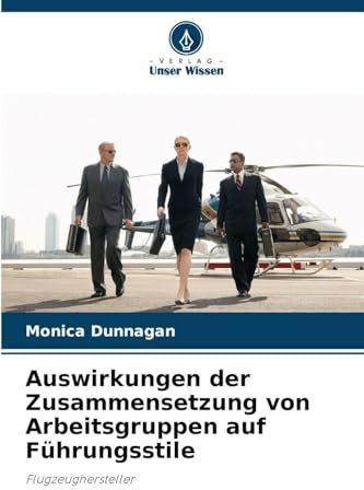 Auswirkungen der Zusammensetzung von Arbeitsgruppen auf Führungsstile: Flugzeughersteller