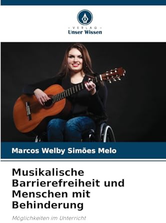 Musikalische Barrierefreiheit und Menschen mit Behinderung: Möglichkeiten im Unterricht