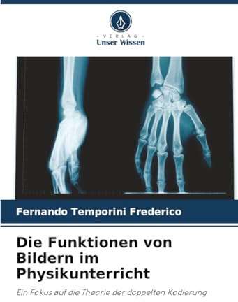 Die Funktionen von Bildern im Physikunterricht: Ein Fokus auf die Theorie der doppelten Kodierung