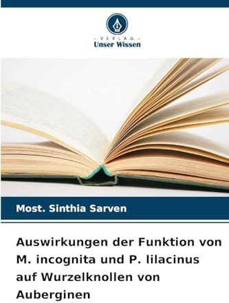 Auswirkungen der Funktion von M. incognita und P. lilacinus auf Wurzelknollen von Auberginen
