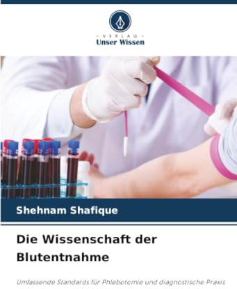 Die Wissenschaft der Blutentnahme: Umfassende Standards für Phlebotomie und diagnostische Praxis