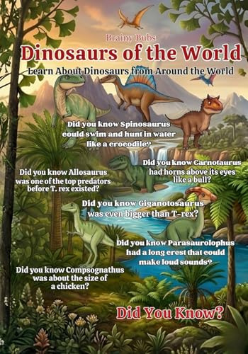 Dinosaurs of the World: Fun and Fascinating Dinosaur Facts for Curious Young Minds (Did You Know?)