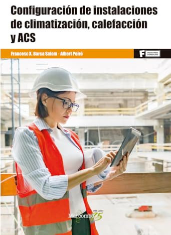 Configuración de instalaciones de climatización, calefacción y ACS: 1 (MARCOMBO FORMACIÓN)