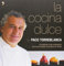 La cocina dulce: El pastelero más prestigioso pone sus recetas al alcance de todos (MR Gastronomía)