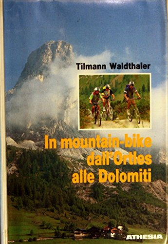 In mountain-bike dall'Ortles alle Dolomiti