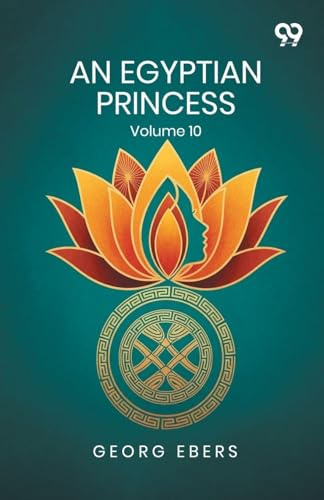 An Egyptian Princess: Volume 10