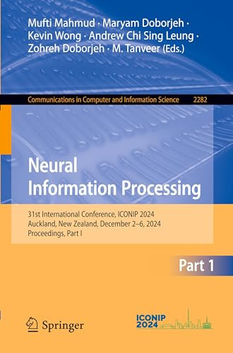 Neural Information Processing: 31st International Conference, ICONIP 2024, Auckland, New Zealand, December 2–6, 2024, Proceedings, Part I ... Computer and Information Science, Band 2282)