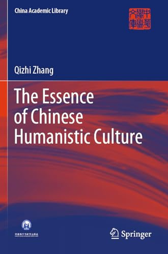 The Essence of Chinese Humanistic Culture (China Academic Library)