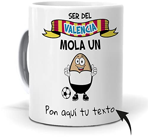 mundohuevo Taza Personalizada con Texto. Regalo Original. Ser del Valencia Mola un Huevo con Nombres. Haz