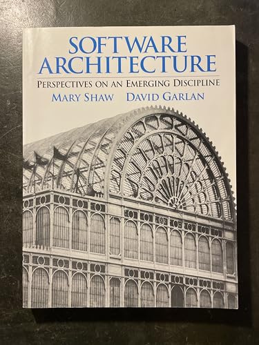 Software Architecture: Perspectives on an Emerging Discipline