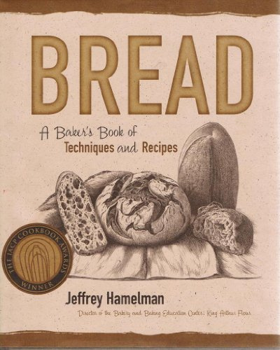 Bread: A Baker′s Book of Techniques and Recipes