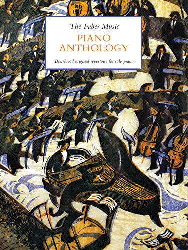 The Faber Music Piano Anthology: Best-loved original rerertoire for solo piano
