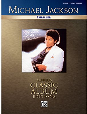 Michael Jackson - Thriller, piano-vocal-chords: Piano-vocal-chords: Alfred's Classic Album Editions