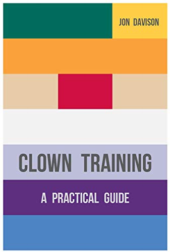 Clown Training: A Practical Guide