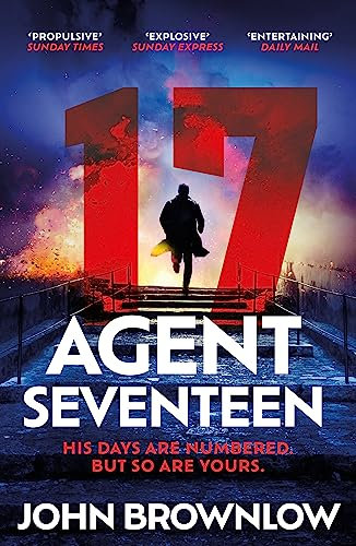 Agent Seventeen: The Richard and Judy Summer 2023 pick - the most intense and thrilling crime action thriller of the year, for fans of Jason Bourne ... WINNER OF THE 2023 IAN FLEMING STEEL DAGGER
