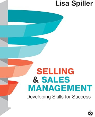 Selling & Sales Management: Developing Skills for Success