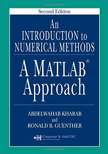An Introduction to Numerical Methods: A MATLAB Approach: A MATLAB Approach, Second Edition