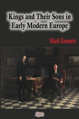 Kings and Their Sons in Early Modern Europe