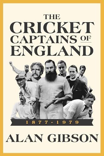 Cricket Captains of England 1877 - 1979
