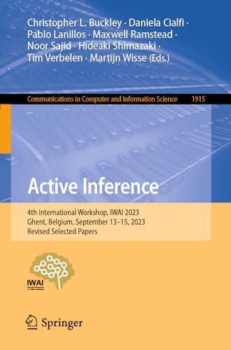 Active Inference: 4th International Workshop, IWAI 2023, Ghent, Belgium, September 13–15, 2023, Revised Selected Papers (Communications in Computer and Information Science, Band 1915)