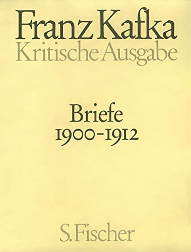 Briefe 1900-1912: Band 1 (Franz Kafka, Schriften - Tagebücher - Briefe. Kritische Ausgabe)