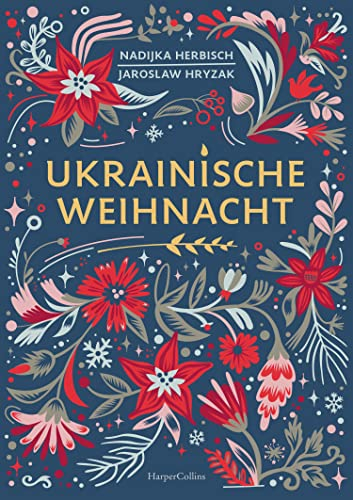 Ukrainische Weihnacht: Illustriert von fünf ukrainischen Künstlerinnen | Eine besondere Weihnachtsgeschichte | Traditionen und Bräuche Weihnachtsfest | Bestes Buch ukrainischer PEN und BBC | Rezepte