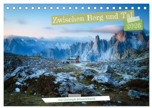 Zwischen Berg und Tal (Tischkalender 2026 DIN A5 quer), CALVENDO Monatskalender: Eine Reise durch Berglandschaften rund um die Welt (CALVENDO Orte)