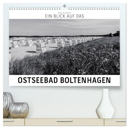 Ein Blick auf das Ostseebad Boltenhagen (hochwertiger Premium Wandkalender 2026 DIN A2 quer), Kunstdruck in Hochglanz: Ein ungewohnter Blick auf ... harten Schwarz-Weiß-Bildern. (CALVENDO Orte)