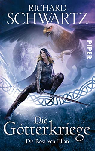 Die Rose von Illian (Die Götterkriege 1): Die Götterkriege 1
