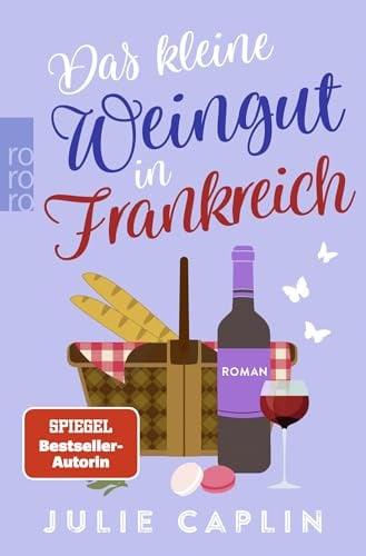 Das kleine Weingut in Frankreich: Mit der SPIEGEL-Bestsellerautorin in die romantische Champagne (Romantic Escapes, Band 10)