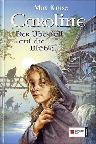 Caroline, Band 3: Der Überfall auf die Mühle