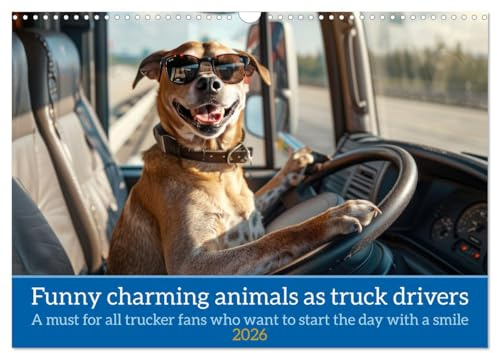 Funny charming animals as truck drivers (Wall Calendar 2026 DIN A3 Landscape), CALVENDO 12 Month Wall Calendar: For all lorry and trucker fans who want to start the day with a smile