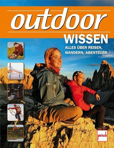 outdoor-Wissen: Alles über Reisen, Wandern, Abenteuer