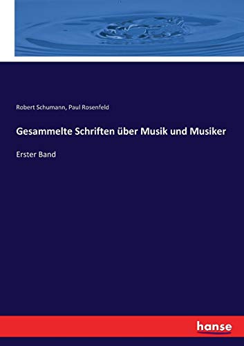 Gesammelte Schriften über Musik und Musiker: Erster Band