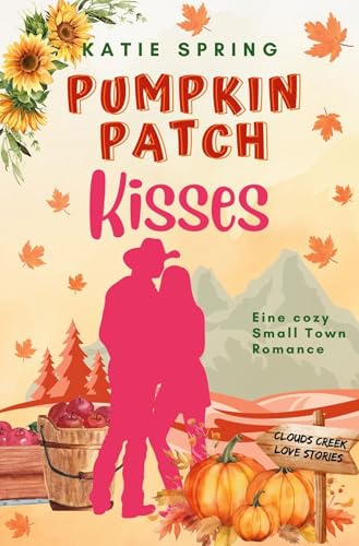 Pumpkin Patch Kisses (Clouds Creek Love Stories)