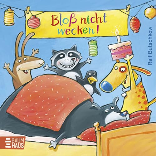 Bloß nicht wecken!: Ein lustiges Mitmach-Pappbilderbuch schon für die Kleinsten!