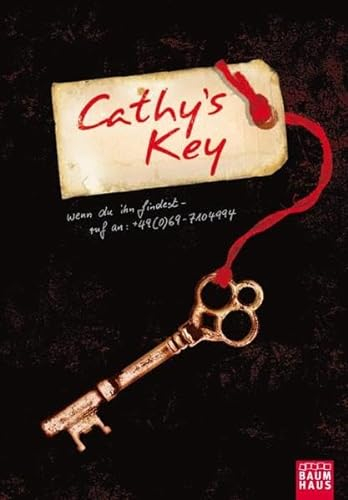 Cathy's Key: Wenn du ihn findest - ruf an (Baumhaus Verlag)